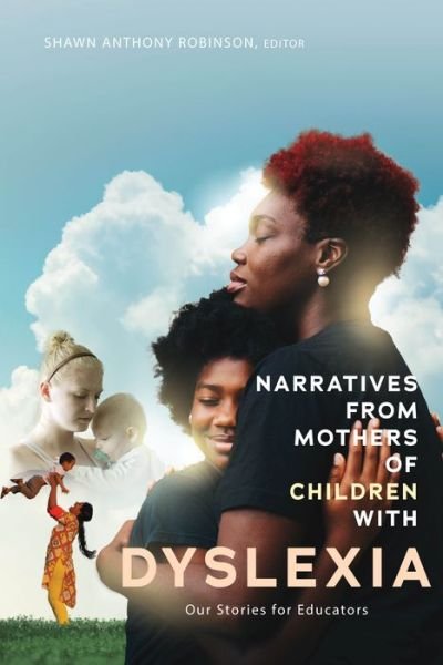 Cover for Robinson · Narratives from Mothers of Children with Dyslexia: Our Stories for Educators (Gebundenes Buch) [New edition] (2019)