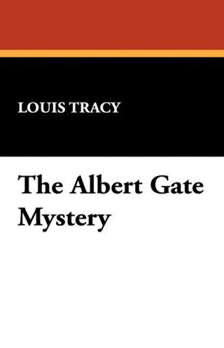 Cover for Louis Tracy · The Albert Gate Mystery (Paperback Book) (2024)