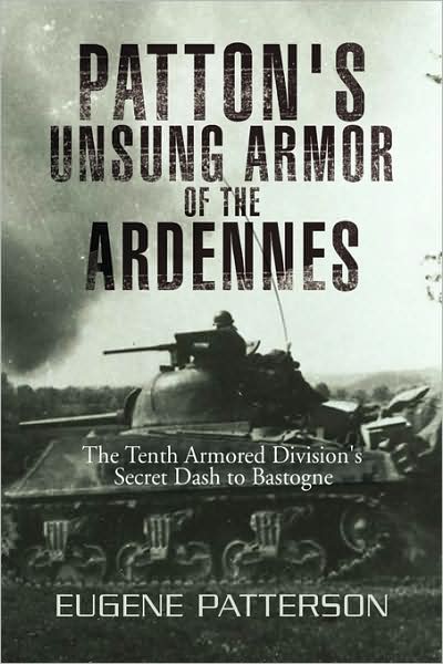 Patton's Unsung Armor of the Ardennes - Eugene Patterson - Books - Xlibris - 9781436338073 - August 8, 2008