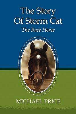 Cover for Michael Price · The Story of Storm Cat: the Race Horse (Taschenbuch) (2009)