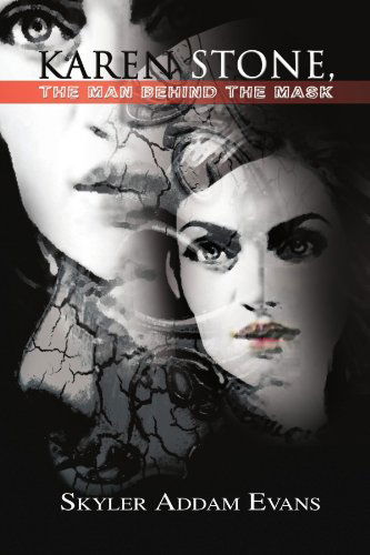 Cover for Skyler Addam Evans · Karen Stone, the Man Behind the Mask (Paperback Book) (2009)