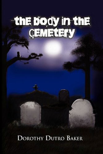 Cover for Dorothy Dutro Baker · The Body in the Cemetery (Hardcover Book) (2009)