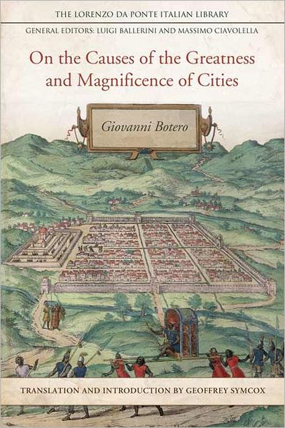 Cover for Geoffrey Symcox · On the Causes of the Greatness and Magnificence of Cities - Lorenzo Da Ponte Italian Library (Hardcover Book) (2012)