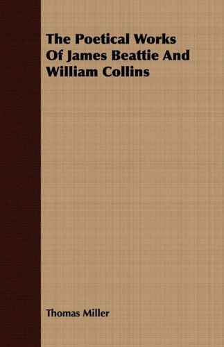 Cover for Thomas Miller · The Poetical Works of James Beattie and William Collins (Paperback Book) (2008)