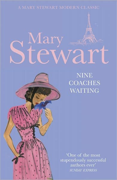 Nine Coaches Waiting: The twisty, unputdownable classic from the Queen of the Romantic Mystery - Mary Stewart - Kirjat - Hodder & Stoughton - 9781444711073 - torstai 17. maaliskuuta 2011