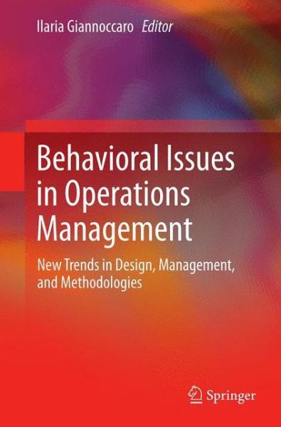 Cover for Ilaria Giannoccaro · Behavioral Issues in Operations Management: New Trends in Design, Management, and Methodologies (Paperback Book) [2013 edition] (2015)