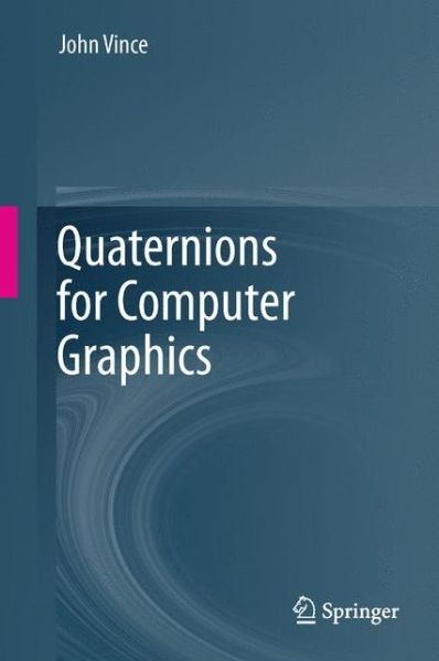 Cover for John Vince · Quaternions for Computer Graphics (Paperback Book) [2011 edition] (2014)