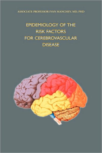 Cover for Md Phd Ivan Manchev · Epidemiology of the Risk Factors for Cerebrovascular Disease (Paperback Book) (2010)