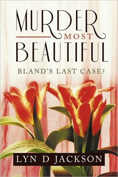 Cover for Lyn D Jackson · Murder Most Beautiful: Bland's Last Case? (Paperback Bog) (2010)