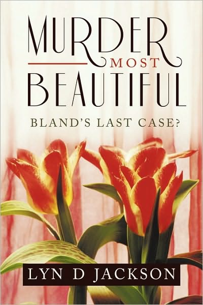 Cover for Lyn D Jackson · Murder Most Beautiful: Bland's Last Case? (Paperback Book) (2010)