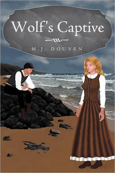 Cover for M J Douven · Wolf's Captive (Paperback Book) (2011)