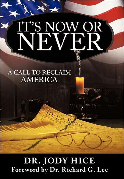 Cover for Jody Hice · It's Now or Never: a Call to Reclaim America (Hardcover Book) (2012)