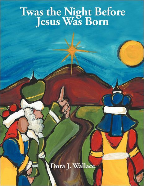 Cover for Dora J. Wallace · Twas the Night Before Jesus Was Born (Paperback Book) (2012)