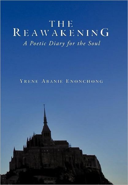 Cover for Yrene Abanie Enonchong · The Reawakening: a Poetic Diary for the Soul (Gebundenes Buch) (2011)