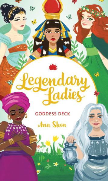 Legendary Ladies Goddess Deck - Ann Shen - Książki - Chronicle Books - 9781452181073 - 6 kwietnia 2020