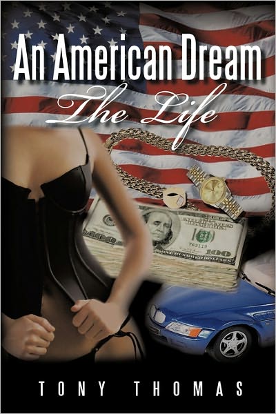 An American Dream: the Life - Tony Thomas - Książki - AuthorHouse - 9781456732073 - 17 marca 2011