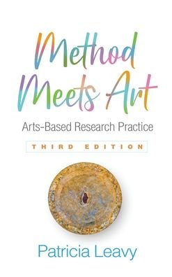 Cover for Patricia Leavy · Method Meets Art, Third Edition: Arts-Based Research Practice (Hardcover Book) (2020)