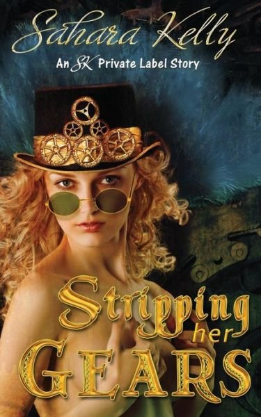 Cover for Sahara Kelly · Stripping Her Gears (Paperback Book) (2011)