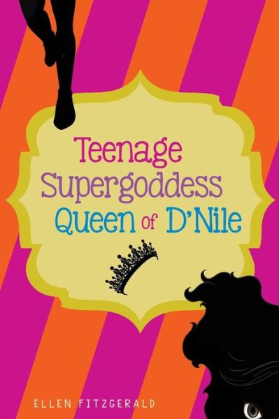 Cover for Ellen Fitzgerald · Teenage Super Goddess, Queen of D'Nile (Paperback Book) (2017)