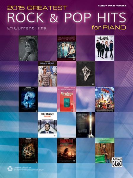 Cover for Alfred Publishing · 2015 Greatest Rock &amp; Pop Hits for Piano: 21 Current Hits (Piano / Vocal / Guitar) (Paperback Book) (2015)