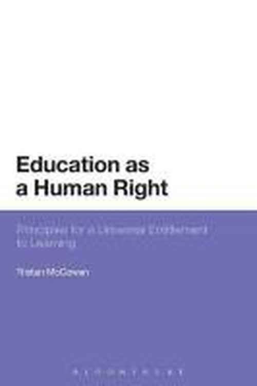 McCowan, Dr Tristan (IOE, UCL's Faculty of Education and Society, University College London, UK) · Education as a Human Right: Principles for a Universal Entitlement to Learning (Paperback Book) [Nippod edition] (2014)