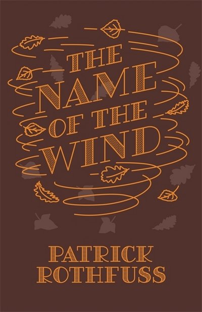 The Name of the Wind: 10th Anniversary Hardback Edition - Kingkiller Chronicle - Patrick Rothfuss - Bücher - Orion Publishing Co - 9781473223073 - 2. November 2017