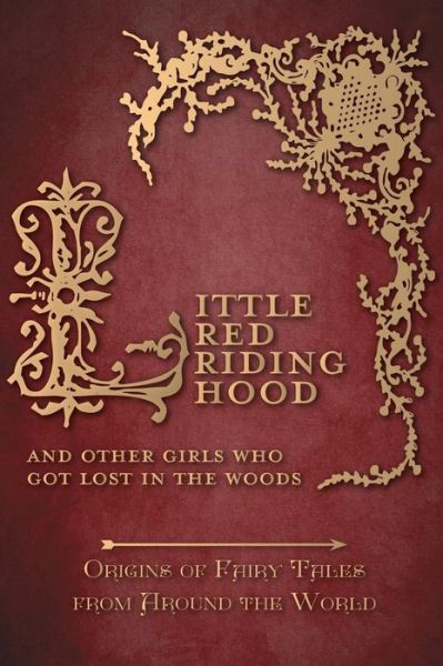 Cover for Amelia Carruthers · Little Red Riding Hood - And Other Girls Who Got Lost in the Woods (Hardcover Book) (2016)