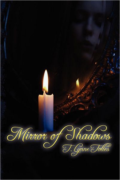 Cover for T Lynne Tolles · Mirror of Shadows (Paperback Book) (2012)