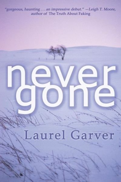 Laurel Garver · Never Gone (Paperback Bog) (2012)