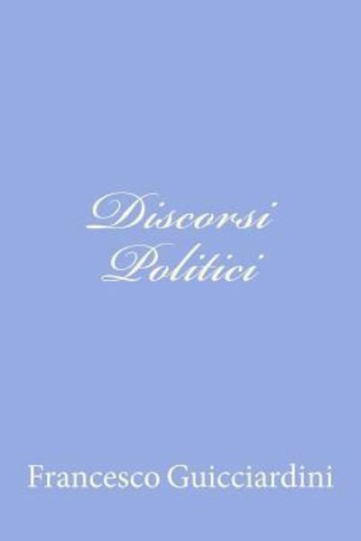 Cover for Francesco Guicciardini · Discorsi Politici (Paperback Book) (2012)