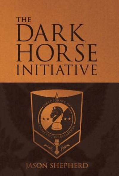 Cover for Jason Shepherd · The Dark Horse Initiative (Hardcover Book) (2018)
