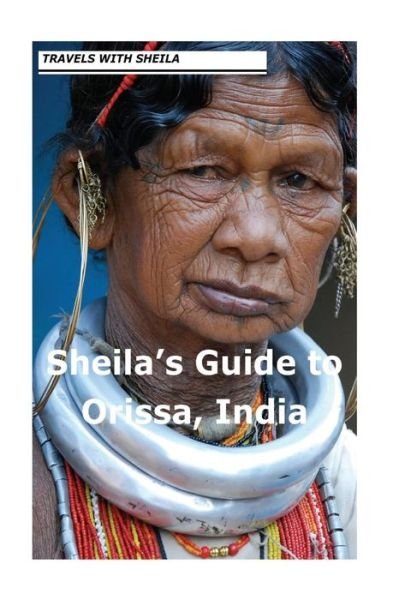 Sheila's Guide to Orissa, India - Sheila Simkin - Books - Createspace - 9781481143073 - December 1, 2012