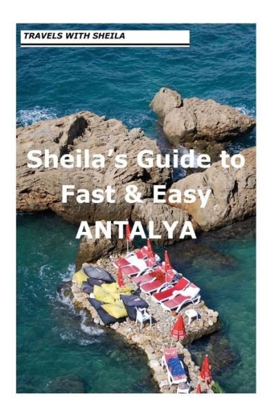 Cover for Sheila Simkin · Sheilas Guide to Fast &amp; Easy Antalya. (Pocketbok) (2012)
