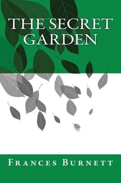 The Secret Garden - Frances Hodgson Burnett - Bøker - CreateSpace Independent Publishing Platf - 9781481833073 - 18. januar 2013