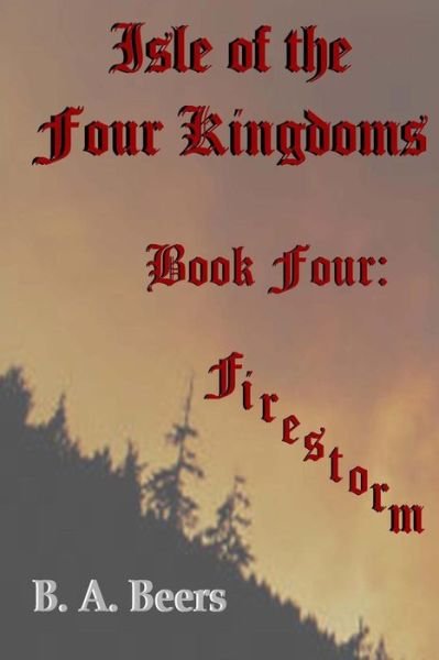 Cover for B a Beers · Firestorm: Isle of the Four Kingdoms (Pocketbok) (2013)