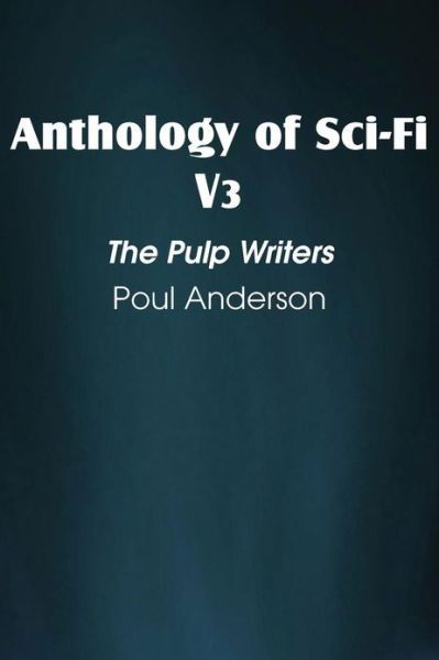 Cover for Poul Anderson · Anthology of Sci-fi V3, the Pulp Writers - Poul Anderson (Pocketbok) (2013)