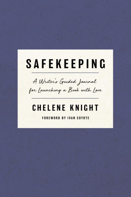 Cover for Chelene Knight · Safekeeping: A Writer's Guided Journal for Launching a Book with Love (Paperback Book) (2025)