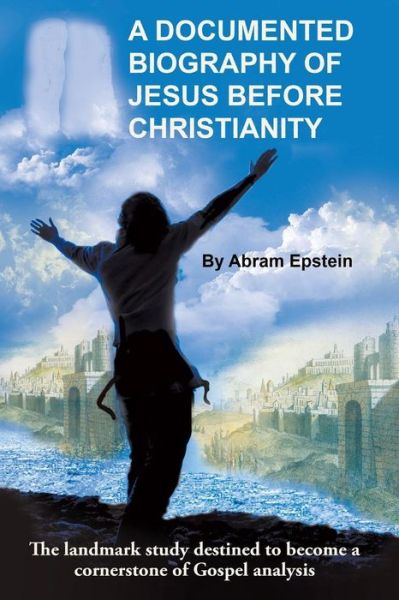 Cover for Abram Epstein · A Documented Biography of Jesus Before Christianity (Paperback Book) (2015)