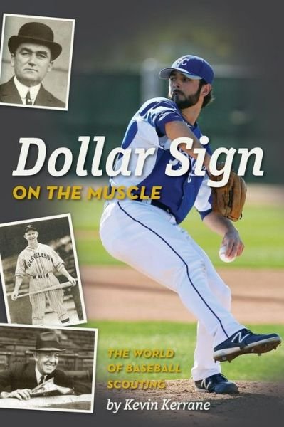 Cover for Kevin Kerrane · Dollar Sign on the Muscle: the World of Baseball Scouting (Paperback Book) (2013)