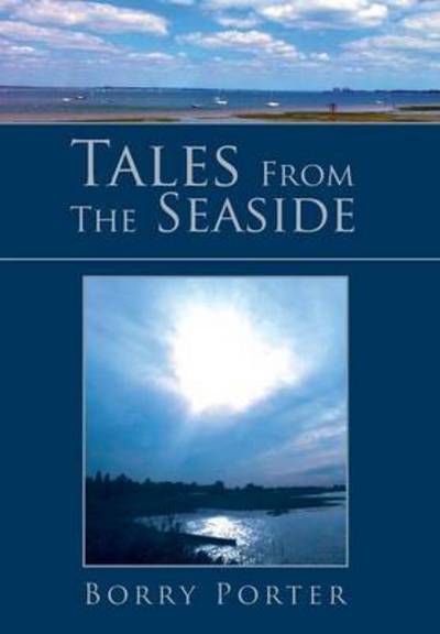 Cover for Borry Porter · Tales from the Seaside (Hardcover Book) (2013)