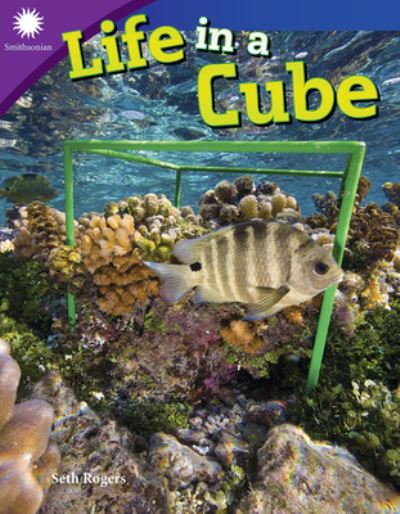 Life in a Cube - Seth Rogers - Books - Teacher Created Materials, Inc - 9781493867073 - December 3, 2018