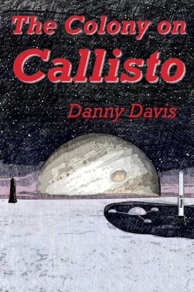 Cover for Danny Davis · The Colony on Callisto (Paperback Book) (2014)