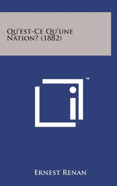 Cover for Ernest Renan · Qu'est-ce Qu'une Nation? (1882) (Hardcover Book) (2014)