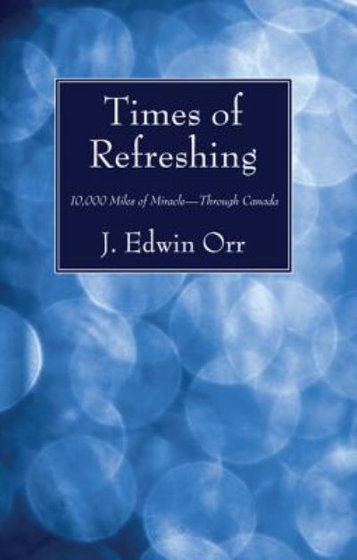 Cover for J Edwin Orr · Times of Refreshing (Hardcover Book) (2017)