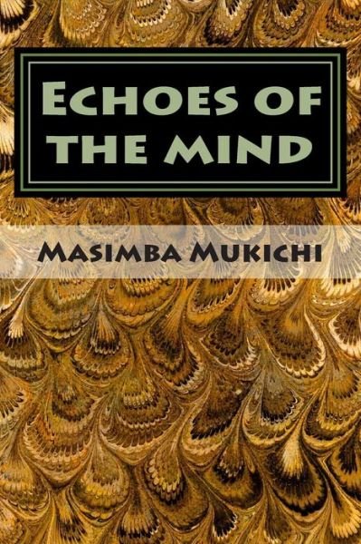 Cover for Masimba Mukichi · Echoes of the Mind (Taschenbuch) (2014)