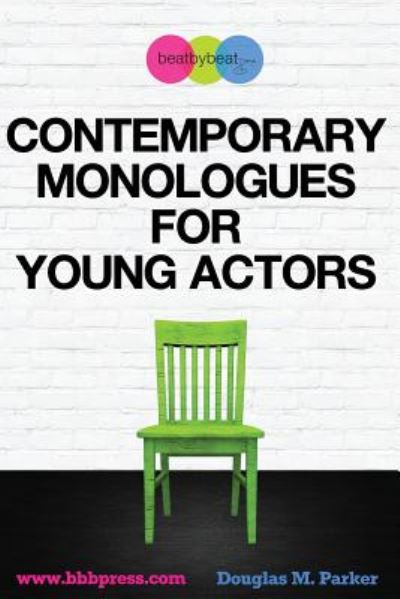 Cover for Douglas M Parker · Contemporary Monologues for Young Actors: 54 High-Quality Monologues for Kids &amp; Teens (Paperback Book) (2014)