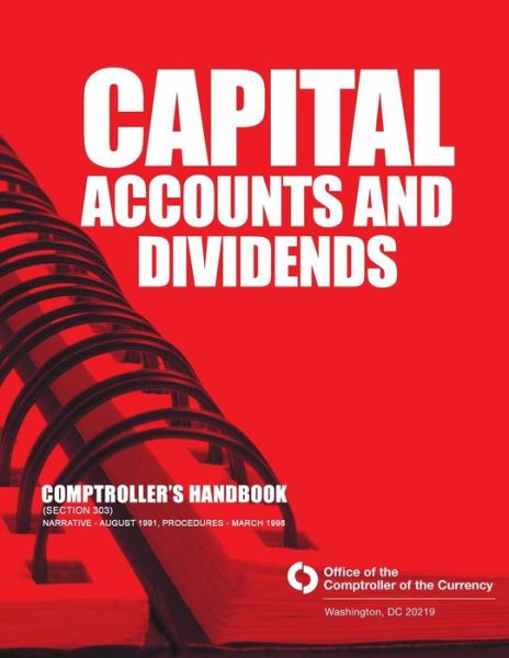 Cover for Comptroller of the Currency Administrato · Capital Accounts and Dividends: Comptroller's Handbook (Section 303) (Paperback Book) (2015)