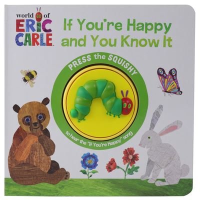 World of Eric Carle: If You're Happy and You Know It Sound Book - PI Kids - Livros - Phoenix International Publications, Inco - 9781503757073 - 6 de abril de 2021