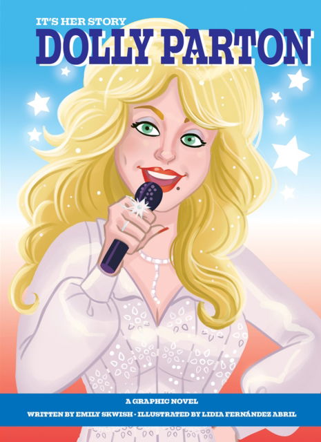 Cover for Emily Skwish · It's Her Story Dolly Parton A Graphic Novel (Hardcover Book) (2021)