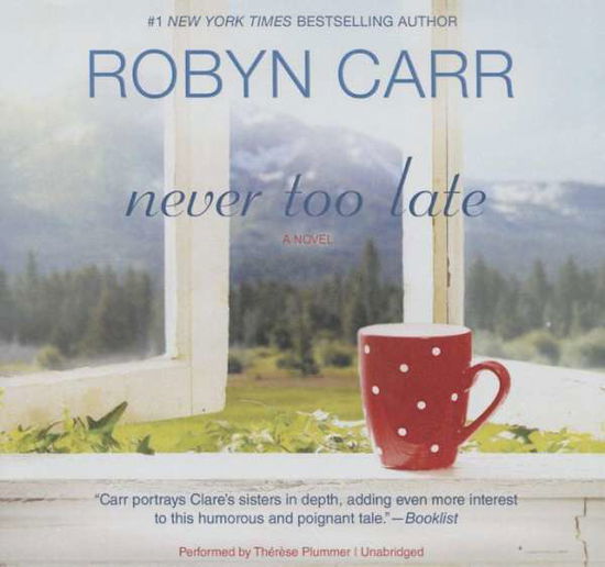 Cover for Robyn Carr · Never Too Late (CD) (2015)